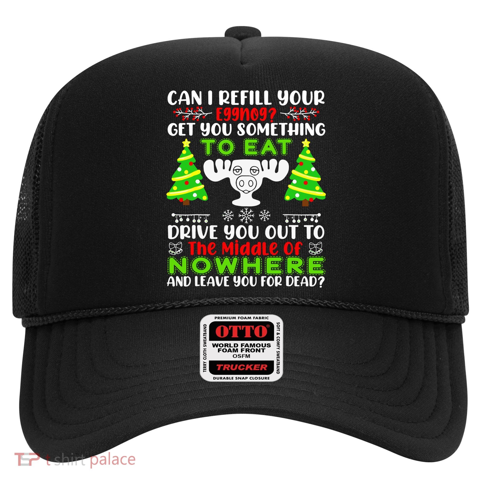 Can I Refill Your Eggnog Funny Christmas Vacation Quote Hat