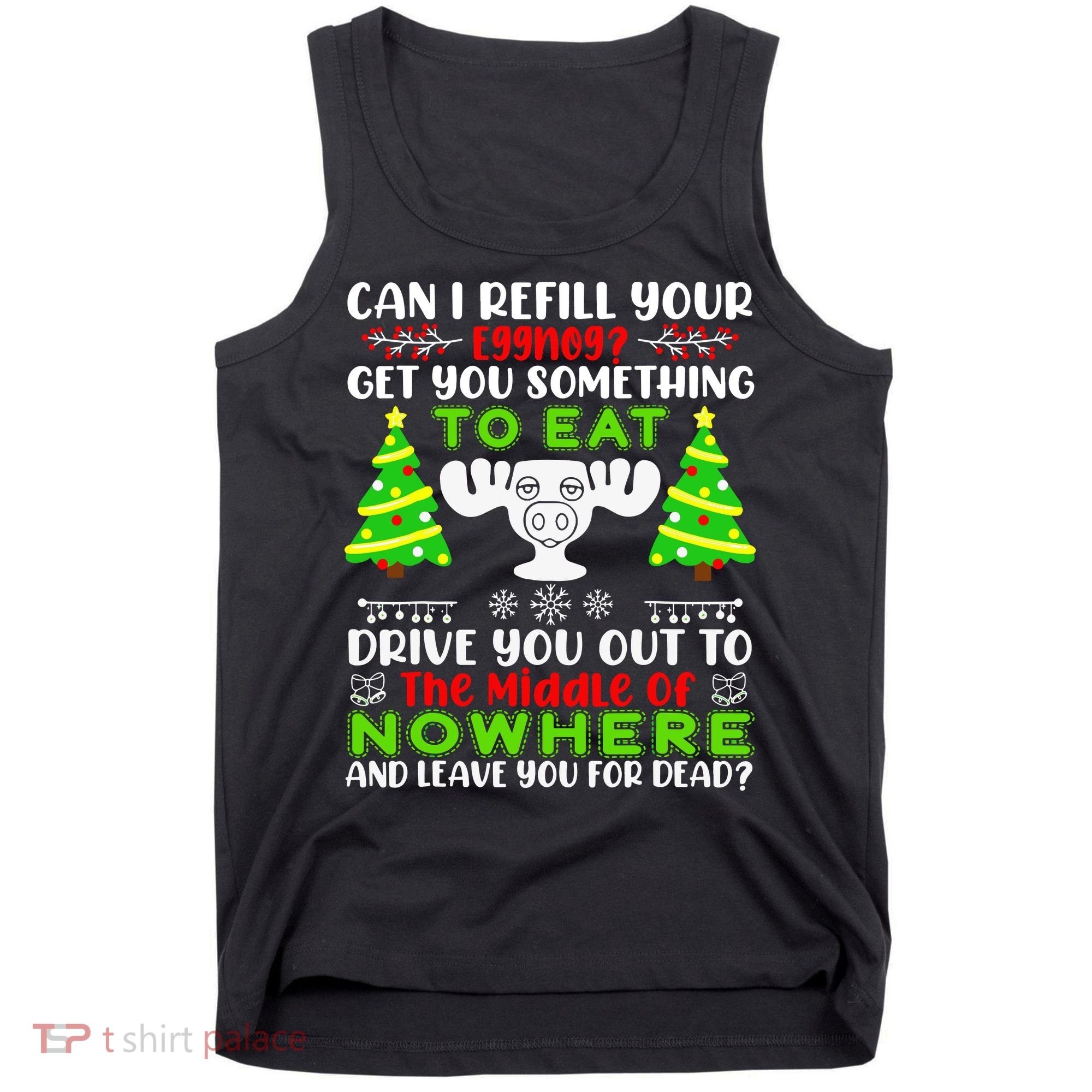 Can I Refill Your Eggnog Funny Christmas Vacation Quote Tank Top