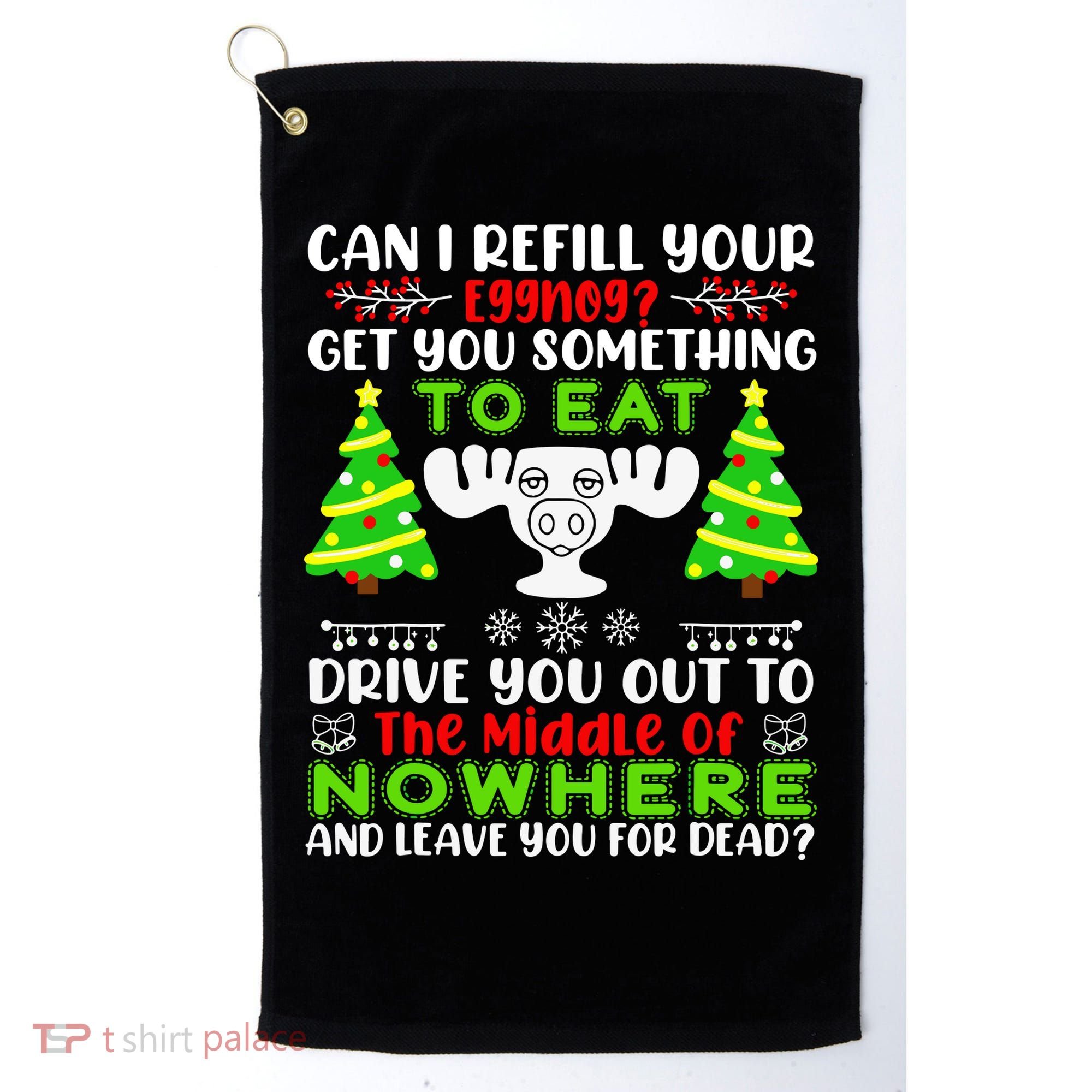 Can I Refill Your Eggnog Funny Christmas Vacation Quote Golf Towel