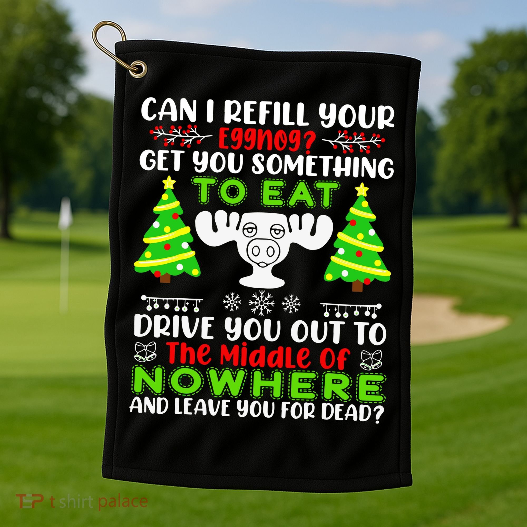 Can I Refill Your Eggnog Funny Christmas Vacation Quote Golf Towel