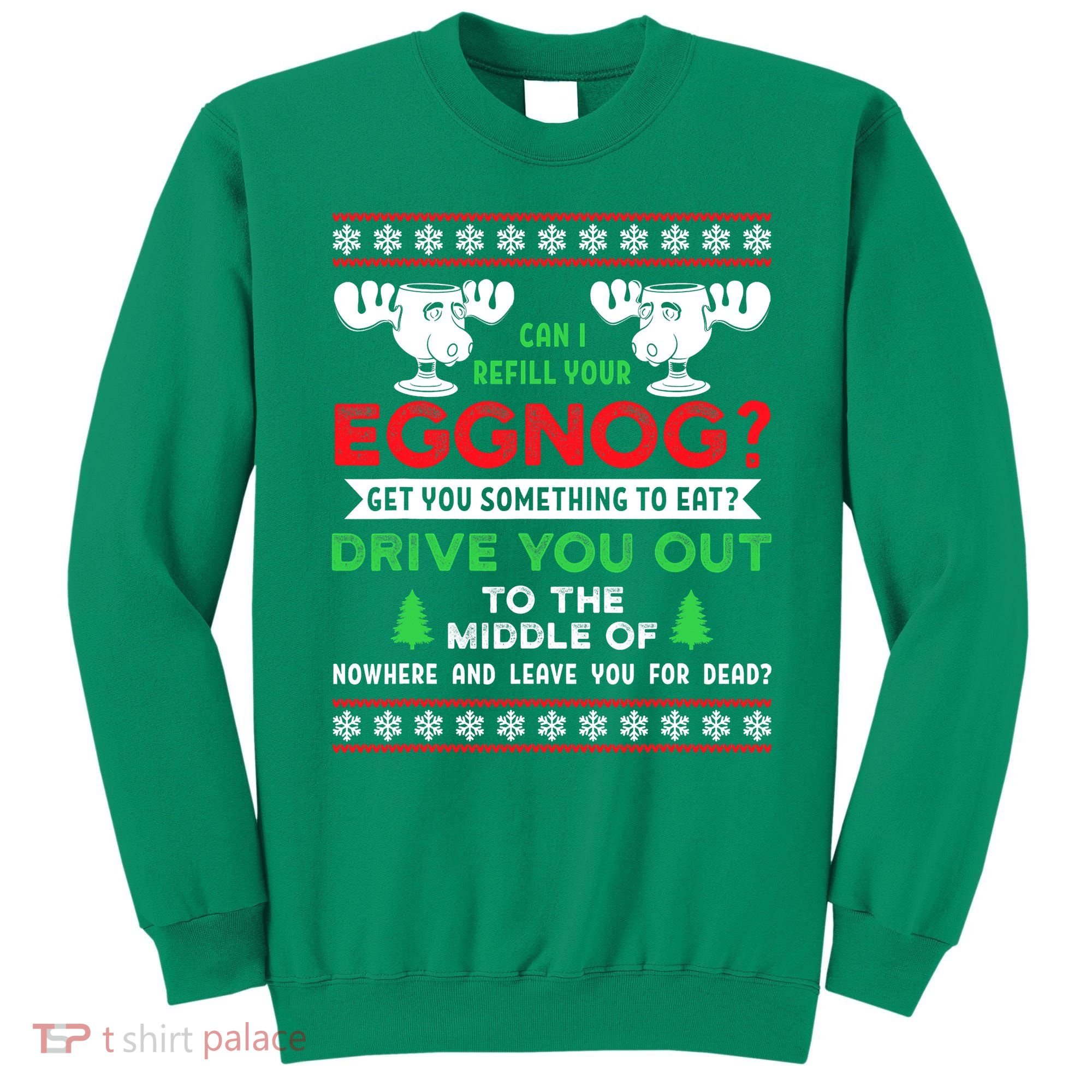Can I Refill Your Eggnog - Family Christmas Vacation Quote Sweatshirt