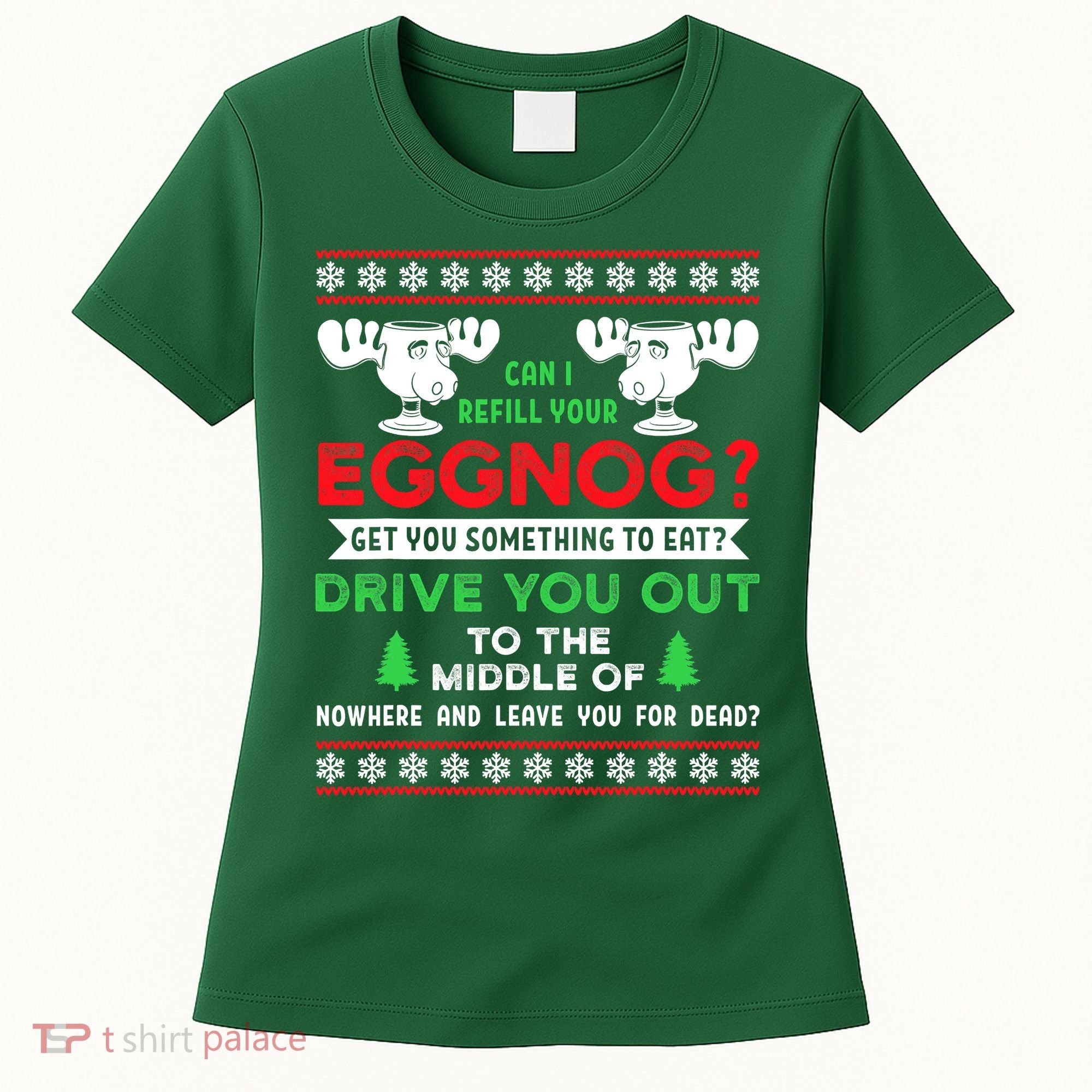 Can I Refill Your Eggnog - Family Christmas Vacation Quote Women's T-Shirt
