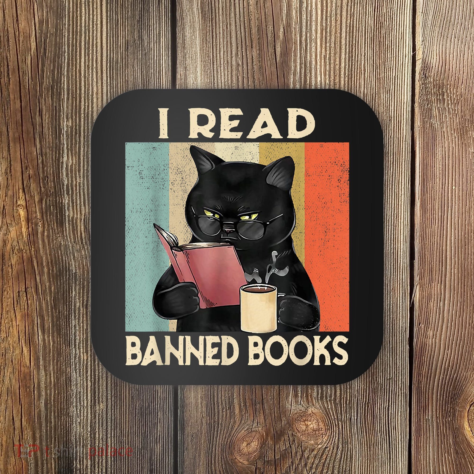 Cat I Read Banned Books Funny Bookworms Reading Book Coaster