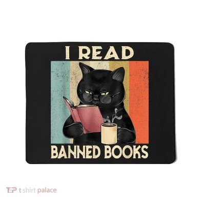 Cat I Read Banned Books Funny Bookworms Reading Book Mousepad