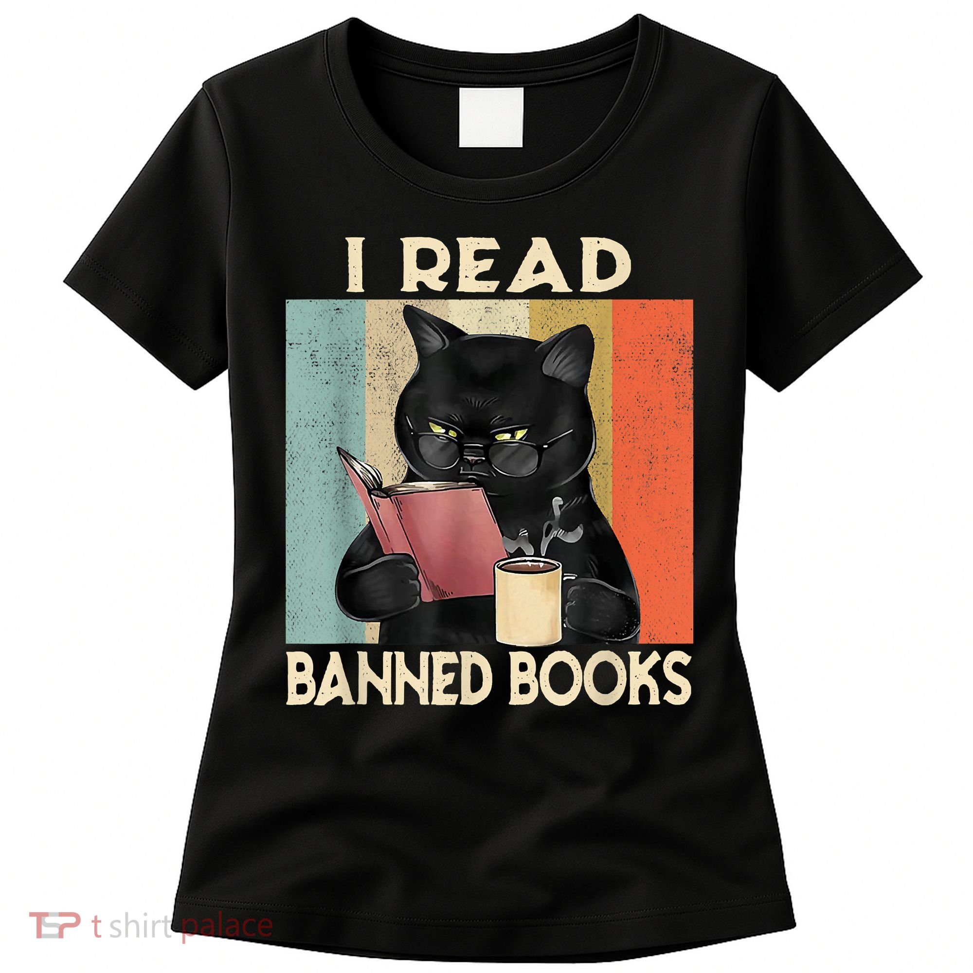 Cat I Read Banned Books Funny Bookworms Reading Book Women's T-Shirt