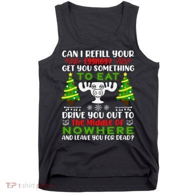 Can I Refill Your Eggnog Funny Christmas Vacation Tank Top