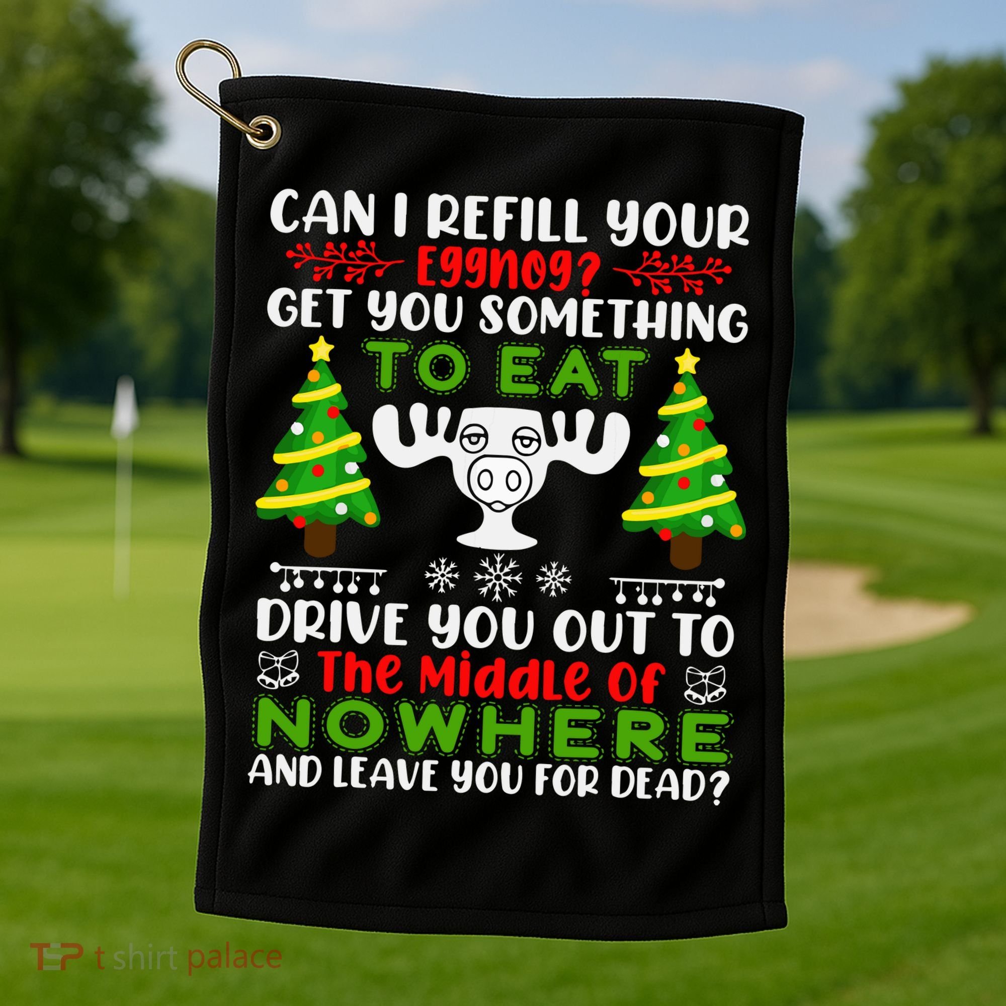 Can I Refill Your Eggnog Funny Christmas Vacation Golf Towel