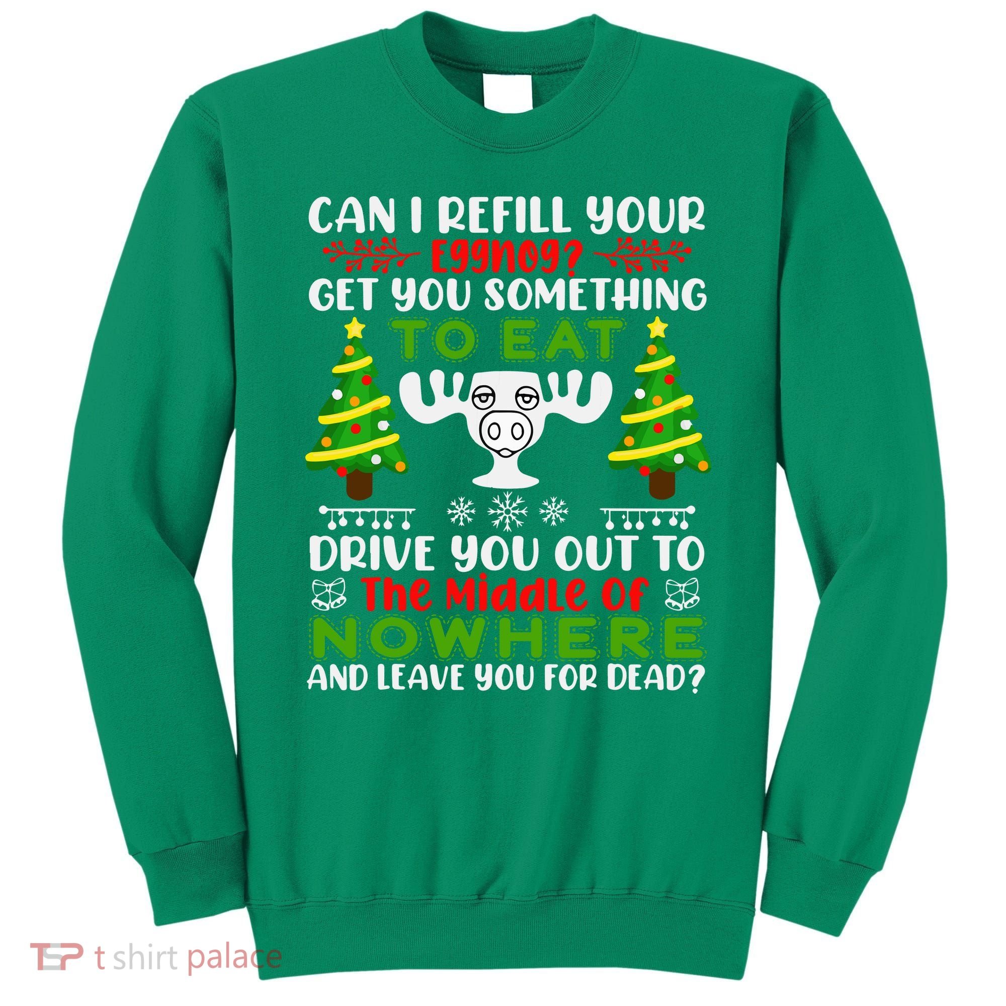 Can I Refill Your Eggnog Funny Christmas Vacation Sweatshirt