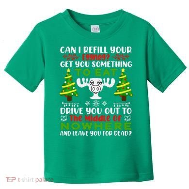 Can I Refill Your Eggnog Funny Christmas Vacation Toddler T-Shirt