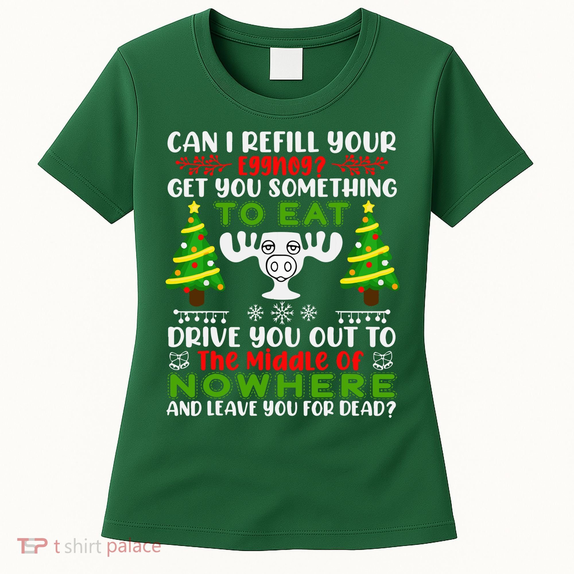 Can I Refill Your Eggnog Funny Christmas Vacation Women's T-Shirt