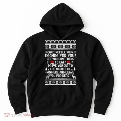 Can I Refill Your Eggnog Funny Christmas Vacation Quote Hoodie