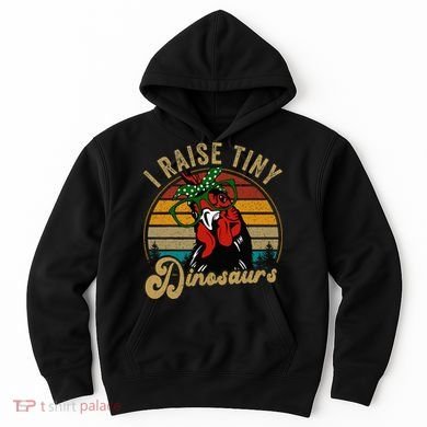 Chicken I Raise Tiny Dinosaurs Funny Mama Hen Farm Mom Hoodie