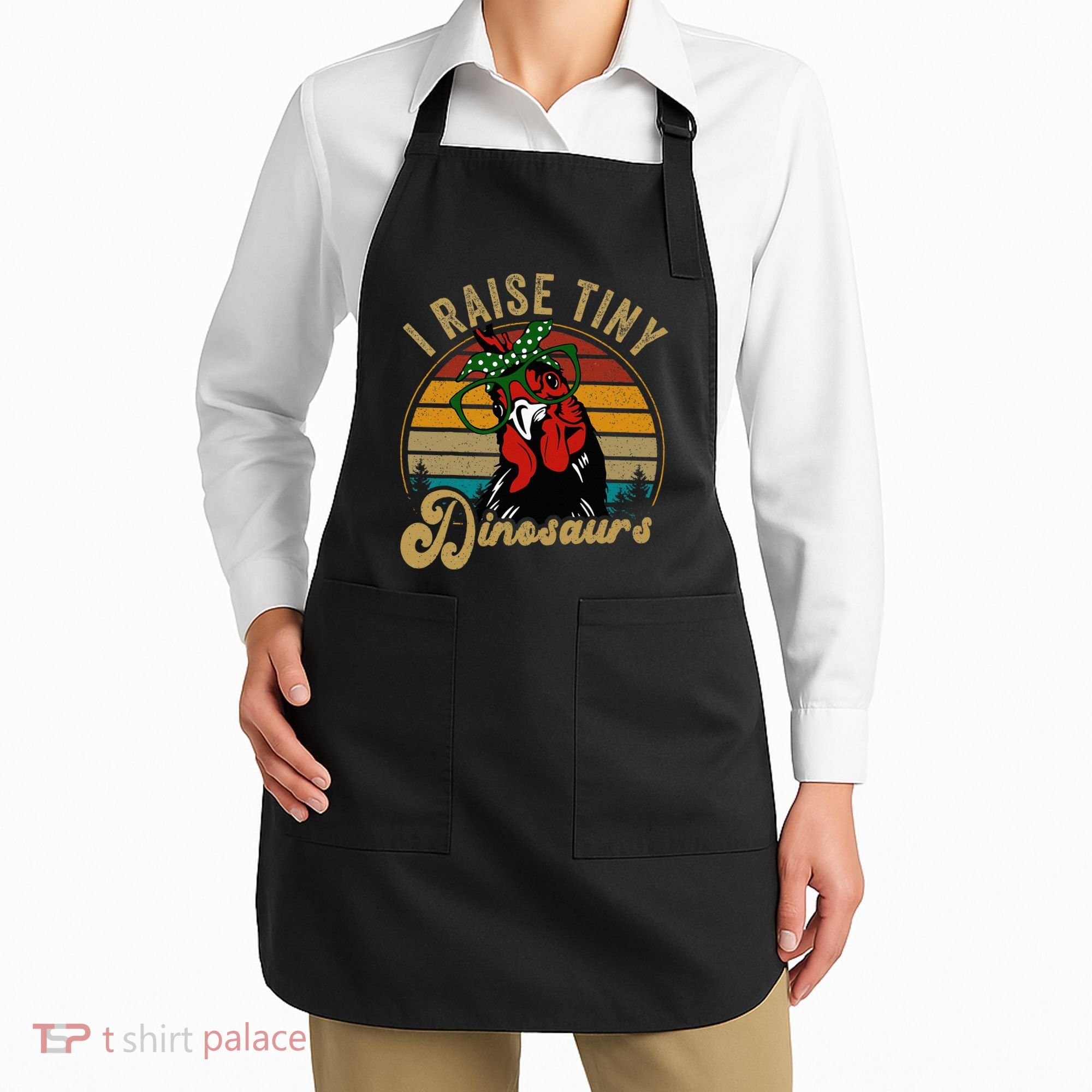 Chicken I Raise Tiny Dinosaurs Funny Mama Hen Farm Mom Apron