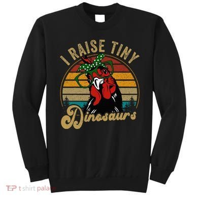 Chicken I Raise Tiny Dinosaurs Funny Mama Hen Farm Mom Sweatshirt