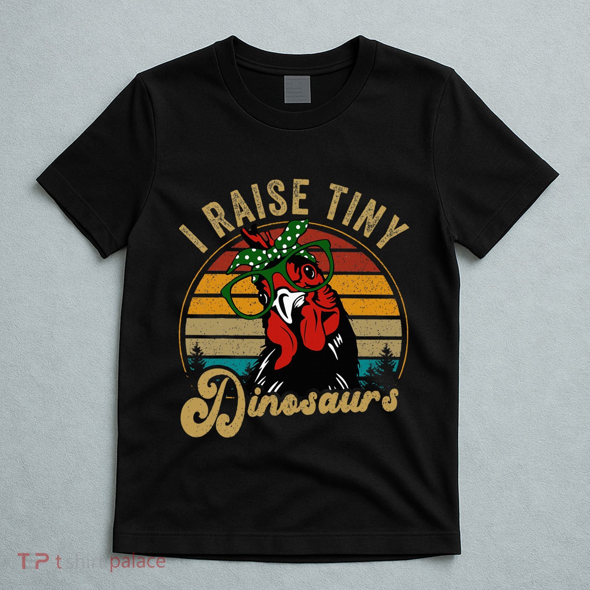 Chicken I Raise Tiny Dinosaurs Funny Mama Hen Farm Mom T-Shirt