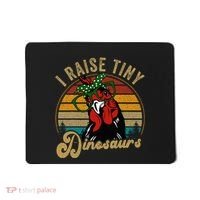 Chicken I Raise Tiny Dinosaurs Funny Mama Hen Farm Mom Mousepad thumb 0