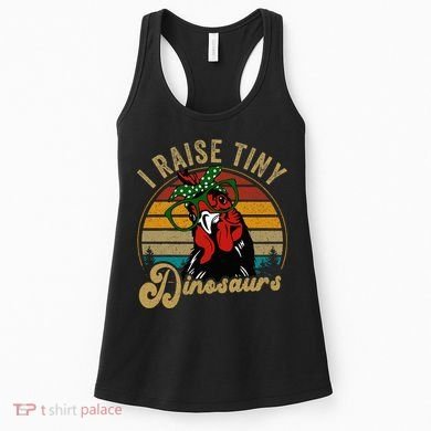 Chicken I Raise Tiny Dinosaurs Funny Mama Hen Farm Mom Women's Tank Top