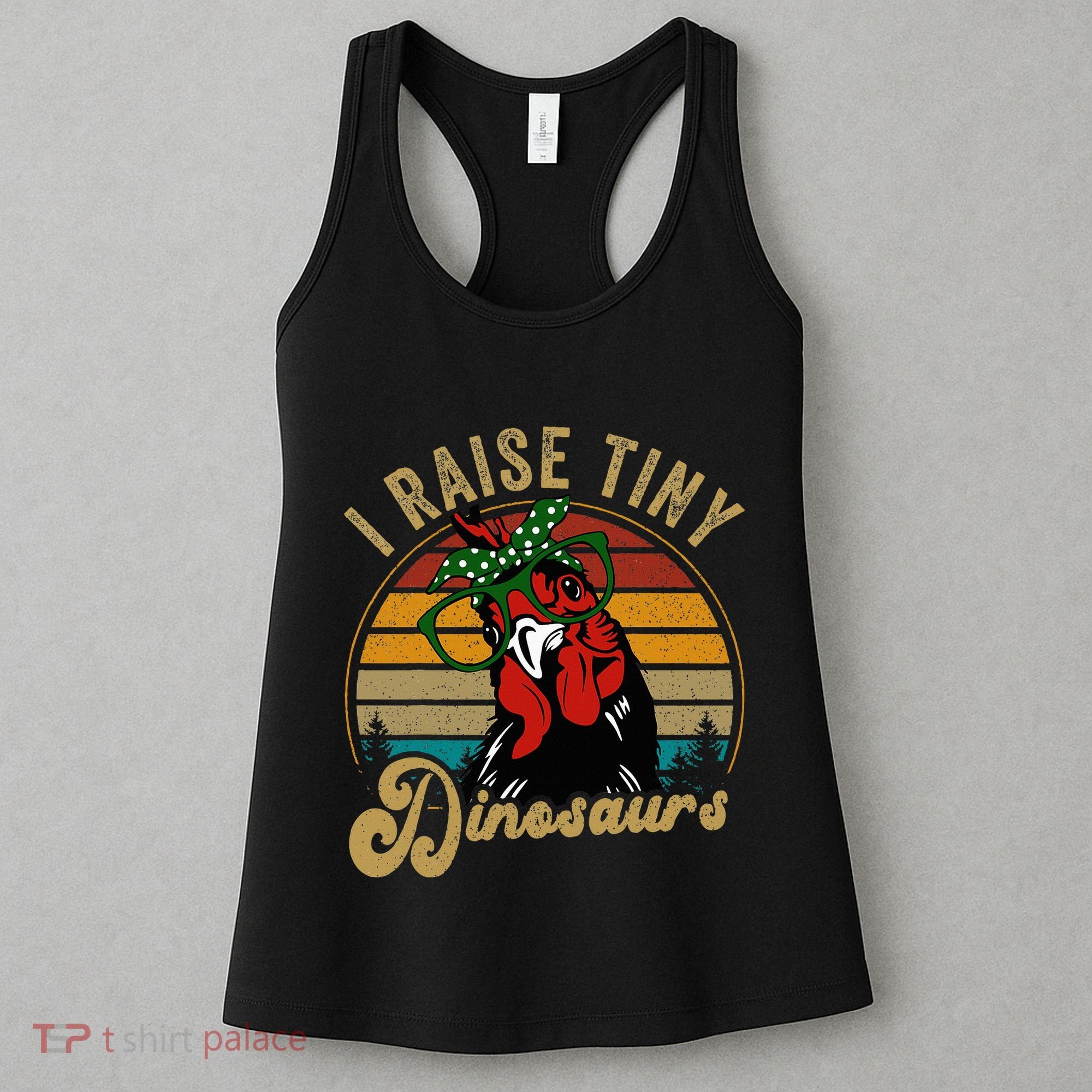 Chicken I Raise Tiny Dinosaurs Funny Mama Hen Farm Mom Women's Tank Top