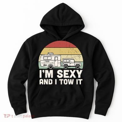 Camping I'm Sexy And I Tow It Funny Retro Sunset Hoodie