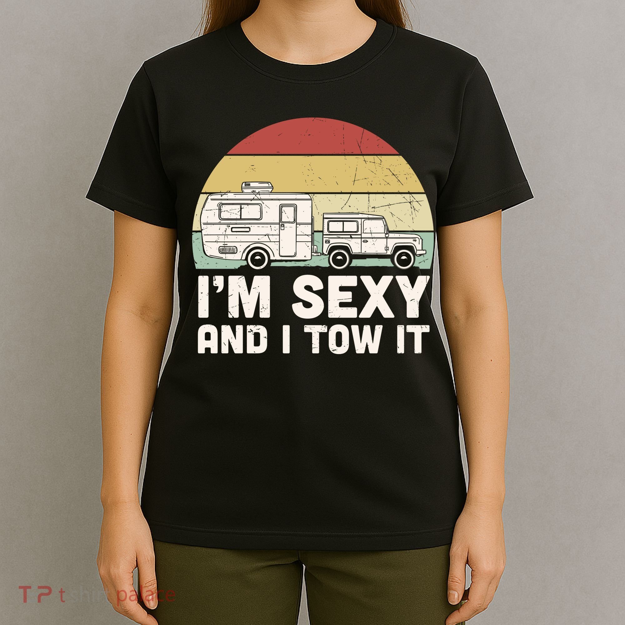 Camping I'm Sexy And I Tow It Funny Retro Sunset T-Shirt