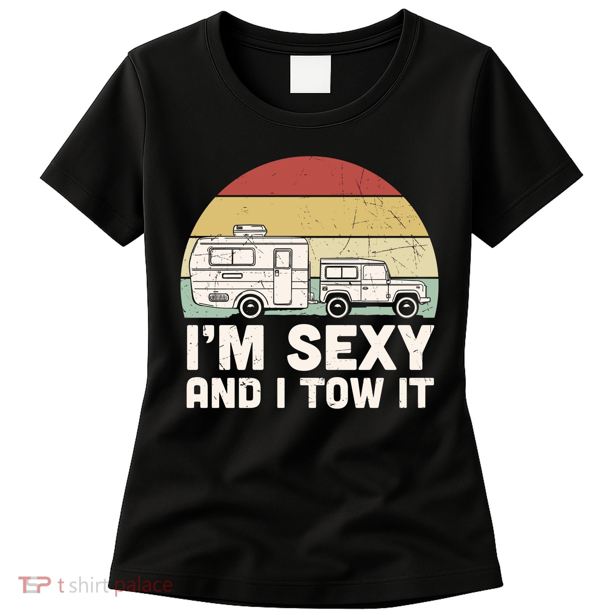 Camping I'm Sexy And I Tow It Funny Retro Sunset Women's T-Shirt