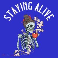 Coffee Ing Skeleton Staying Alive Vintage Gift T-Shirt thumb 7