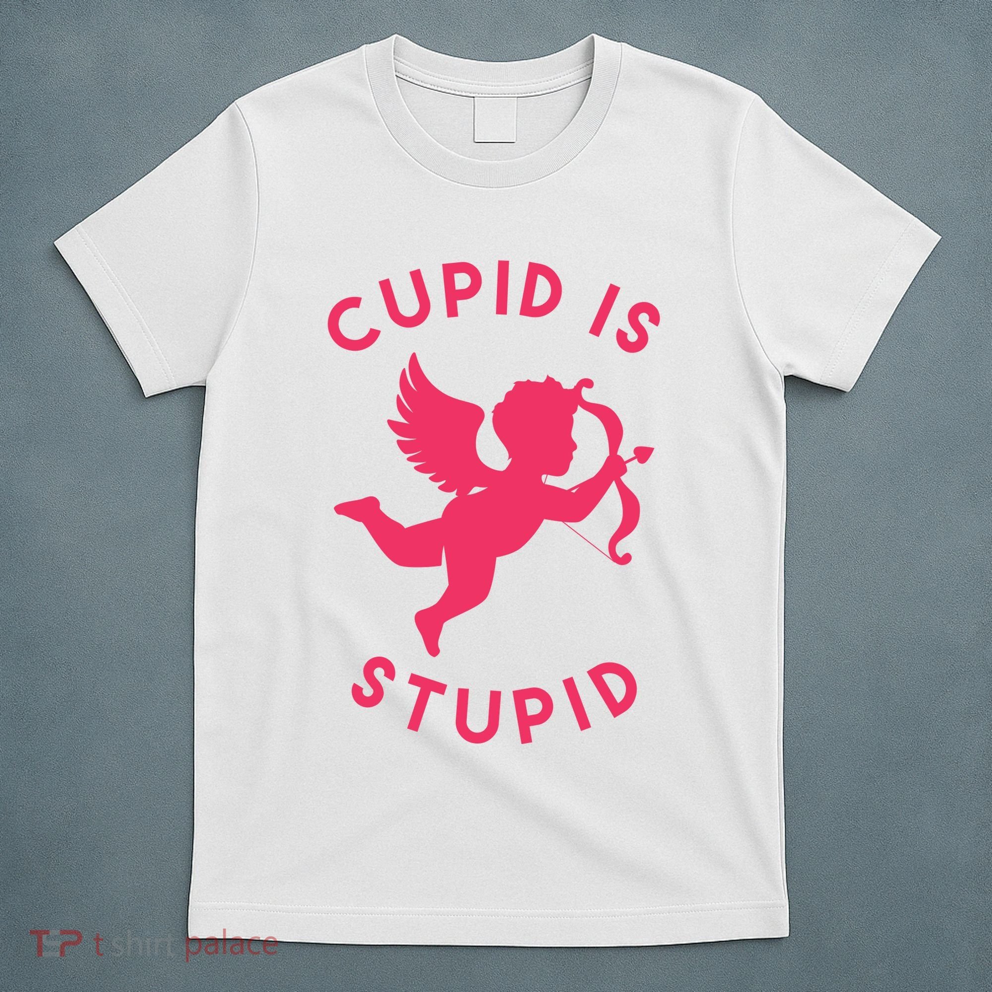 Cupid Is Stupid Anti Valentine T-Shirt