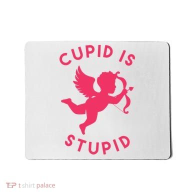 Cupid Is Stupid Anti Valentine Mousepad