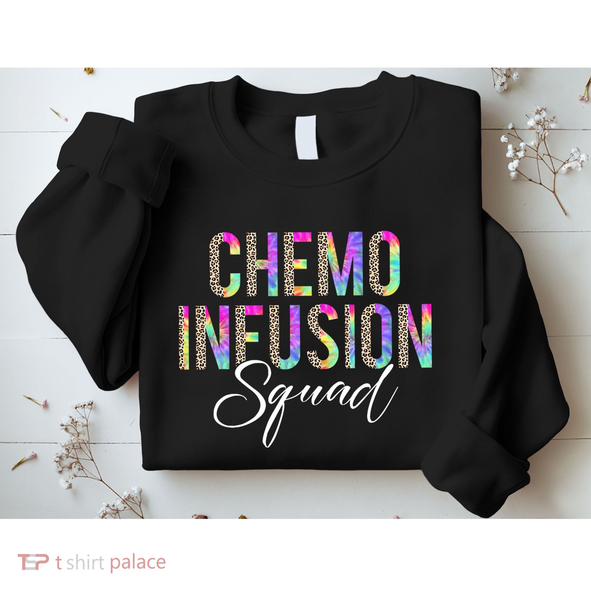 Chemo Infusion Squad Leopard Tie Dye Chemo Infusion Nurse Sweatshirt