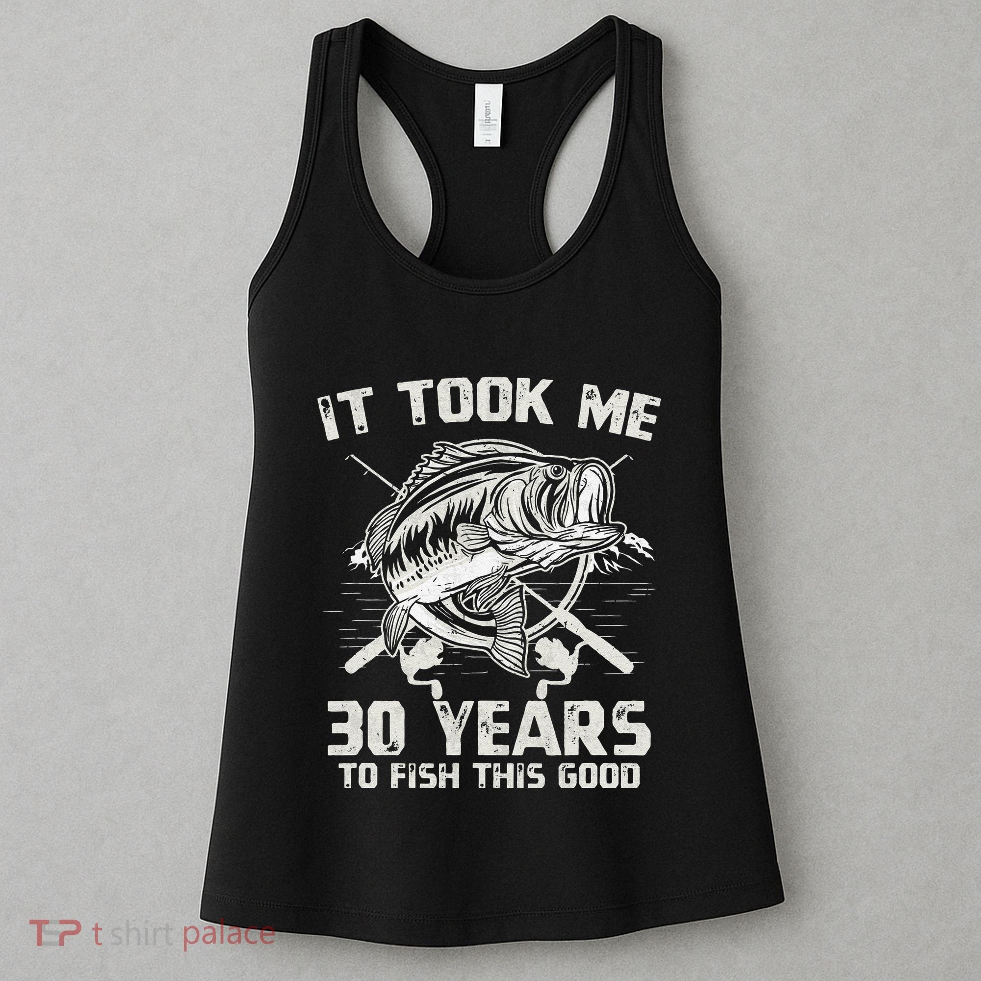 Cute It Took Me 30 Years To Fish 30th Birthday Gift Women's Tank Top