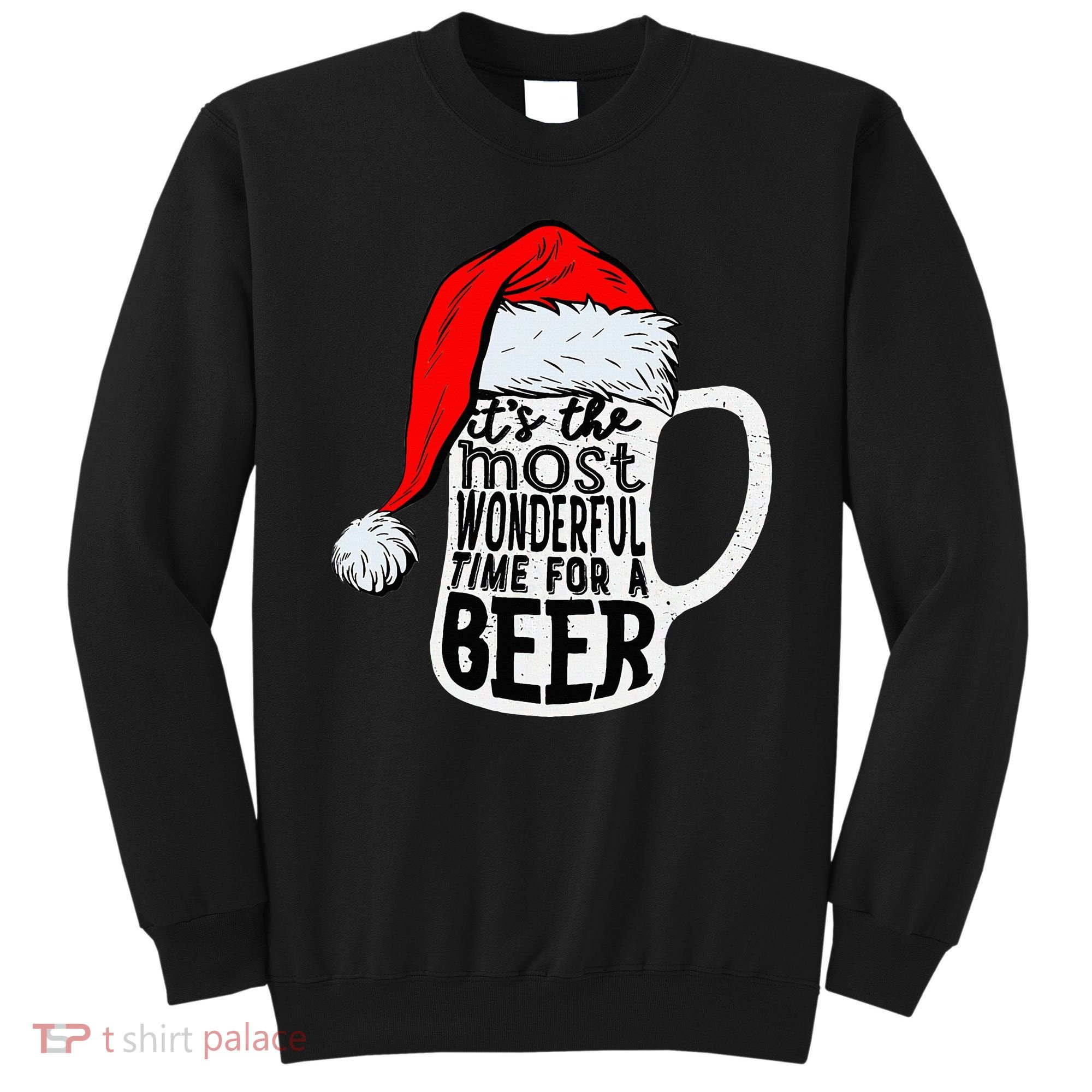 Christmas Its The Most Wonderful Time For A Beer Santa Xmas Sweatshirt
