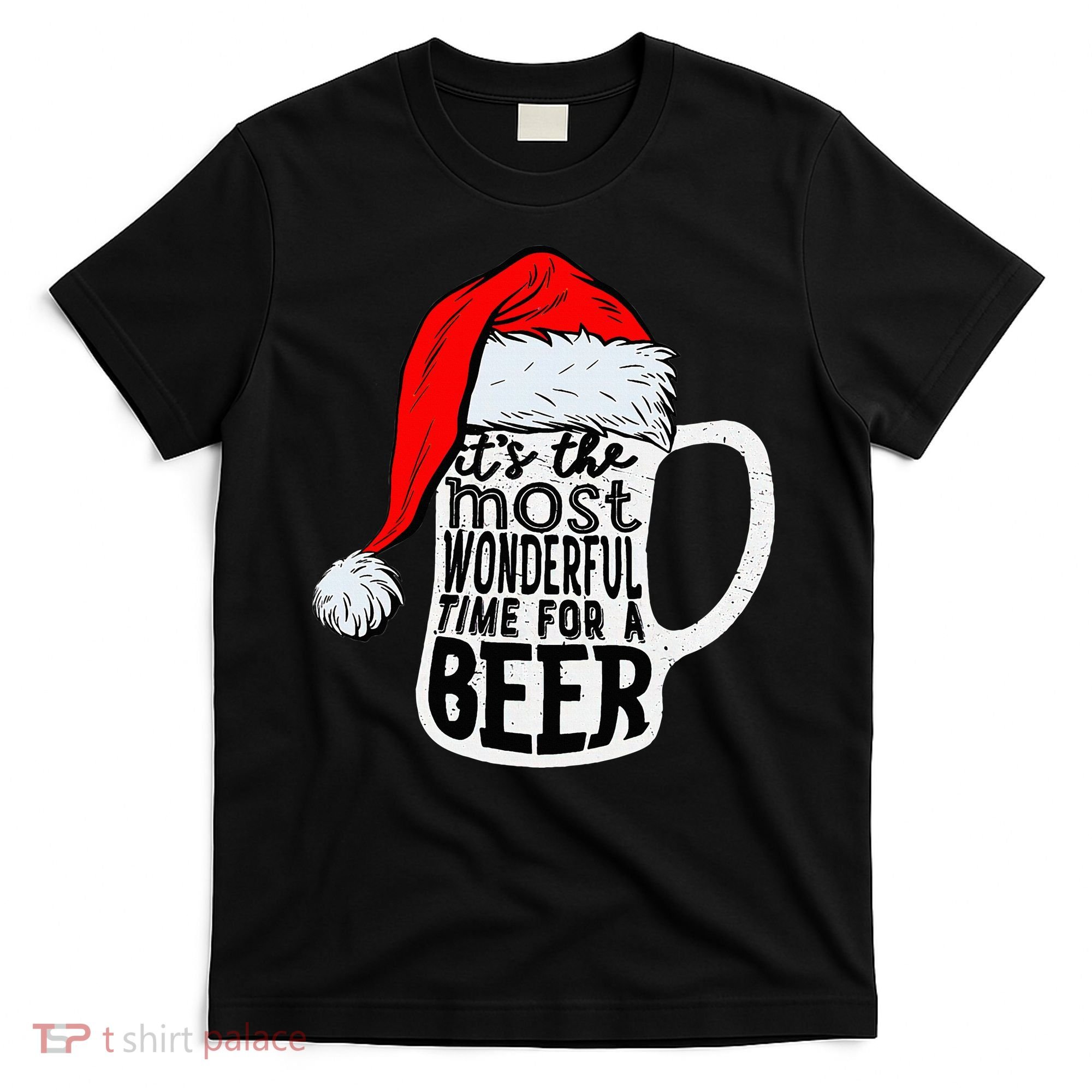 Christmas Its The Most Wonderful Time For A Beer Santa Xmas T-Shirt