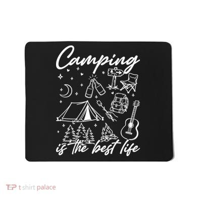 Camping Is The Best Life Mousepad