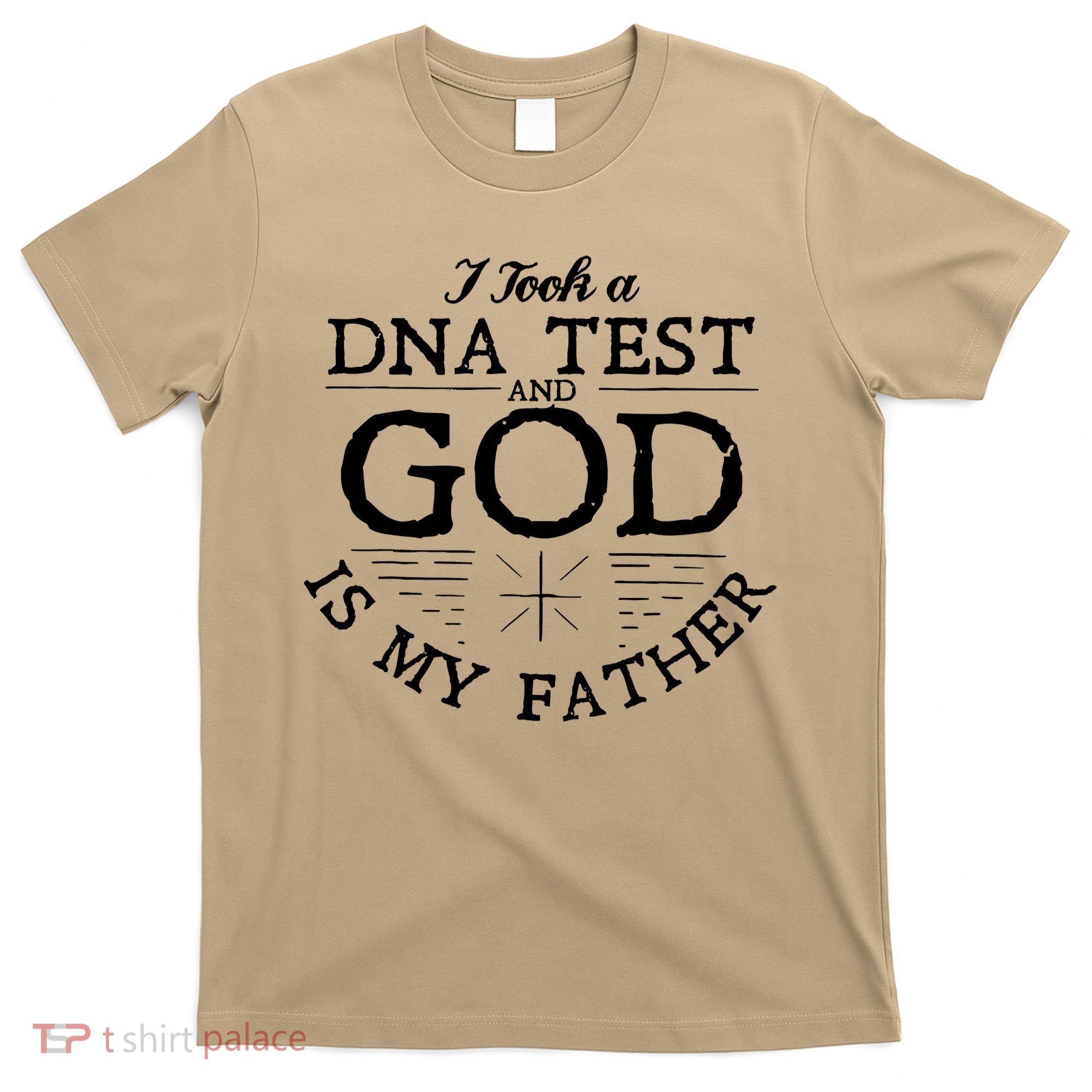 Christian I Took A DNA Test God Is My Father T-Shirt