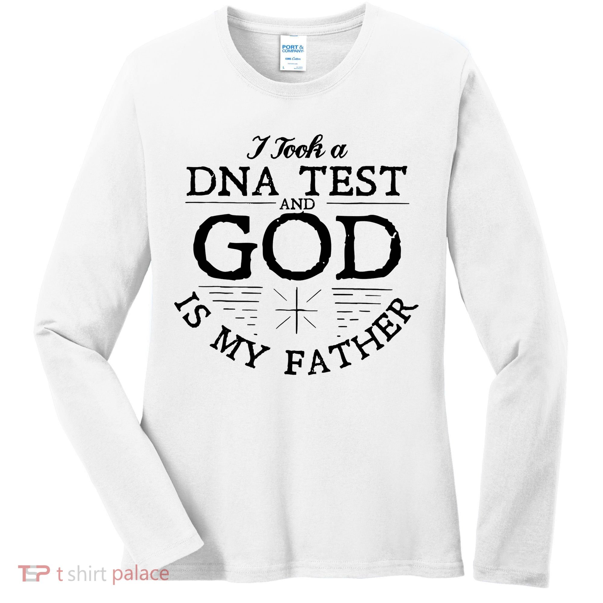 Christian I Took A DNA Test God Is My Father Women's Long Sleeve Shirt