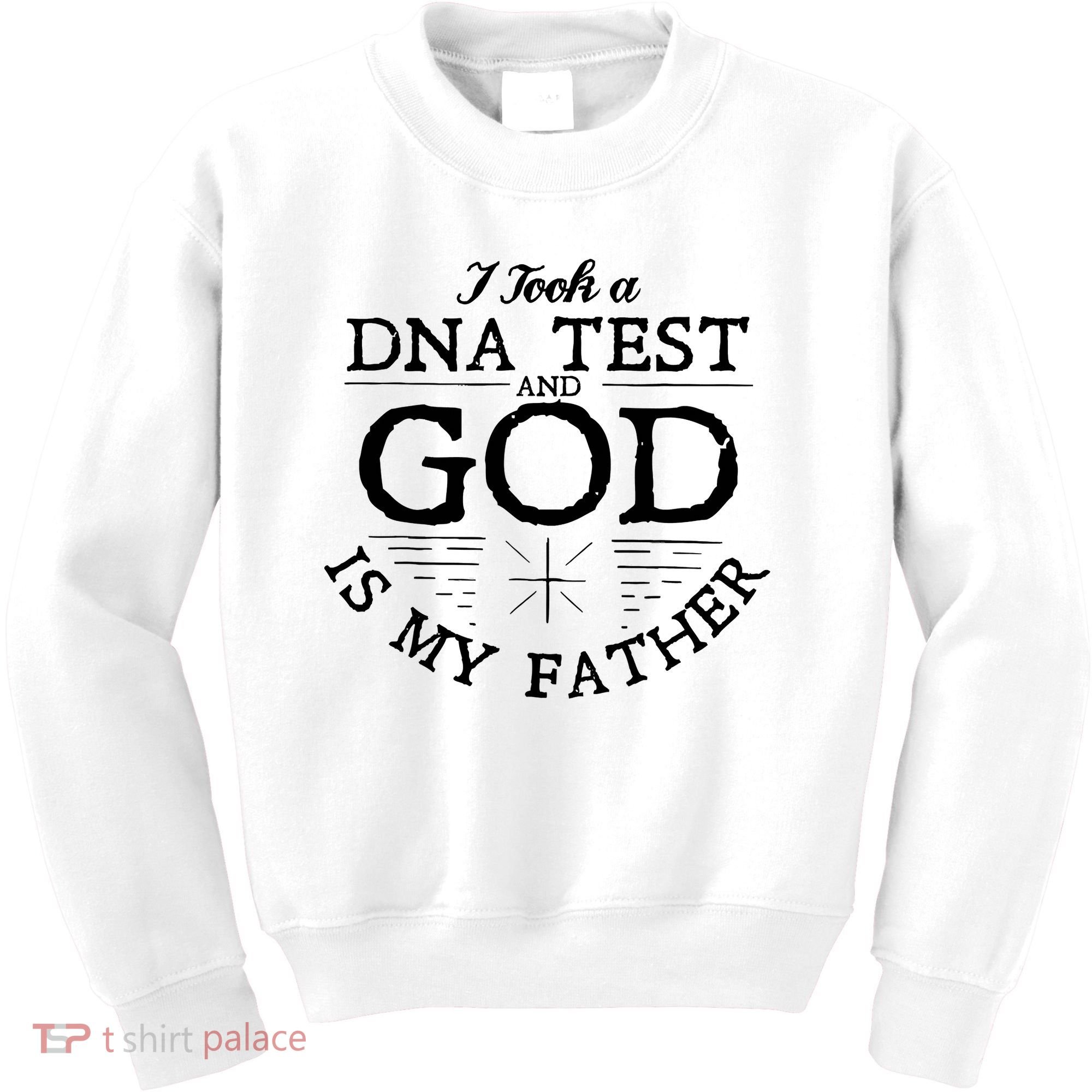 Christian I Took A DNA Test God Is My Father Kids Sweatshirt