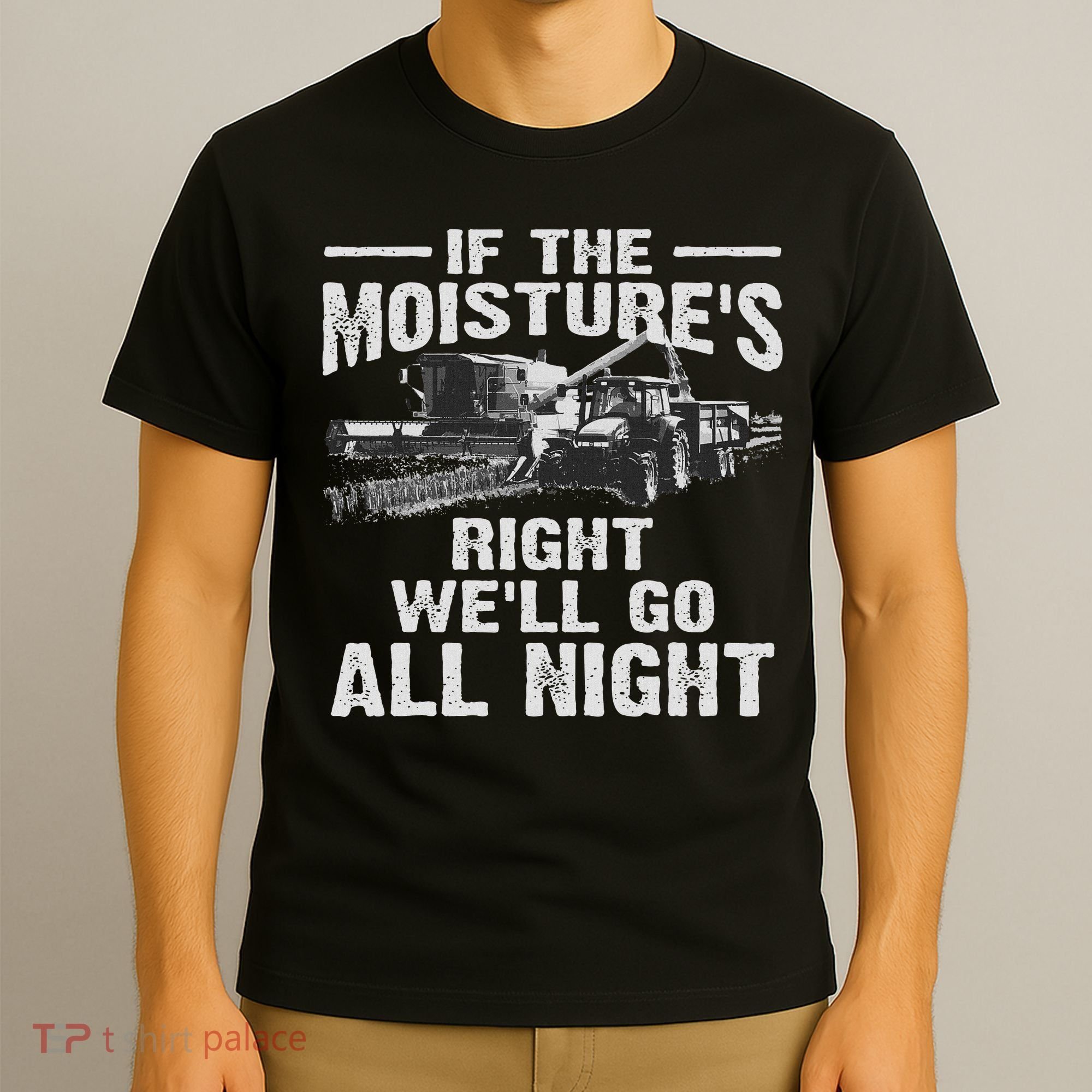 Cool If The Moisture's Right Farmer Gift Funny Farm T-Shirt