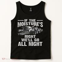 Cool If The Moisture's Right Farmer Gift Funny Farm Tank Top thumb 2