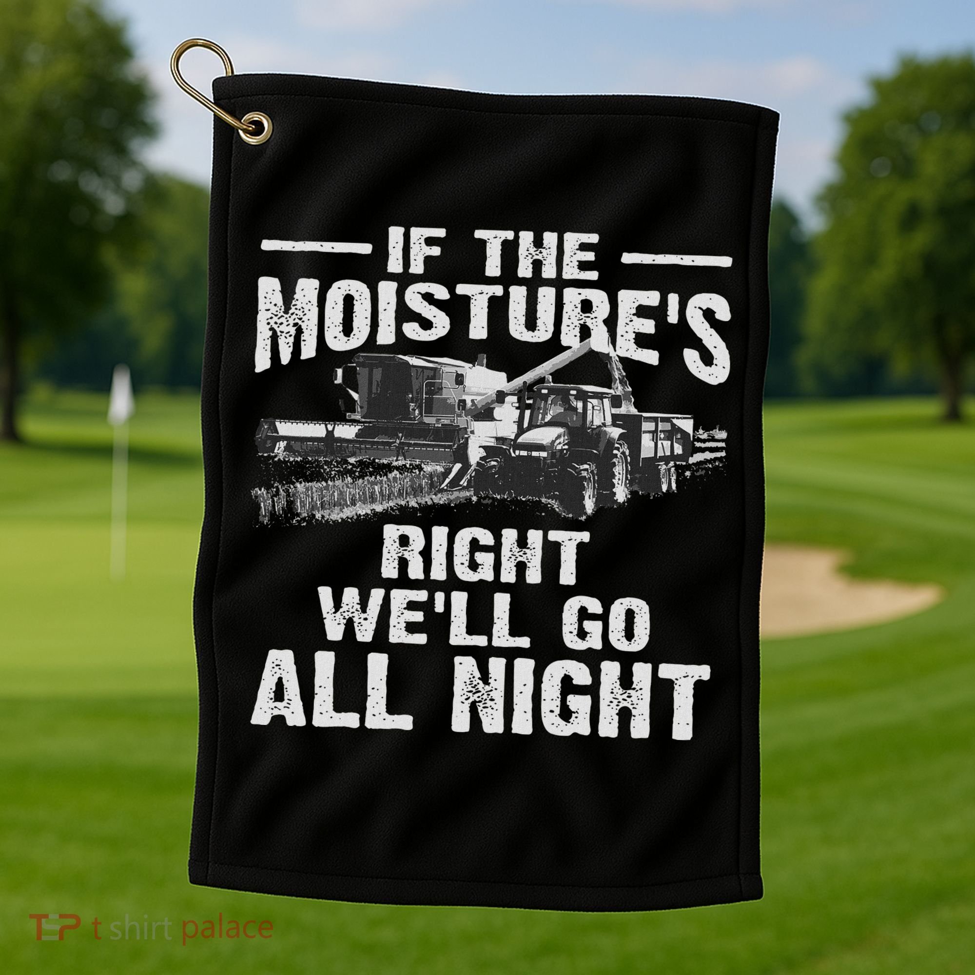 Cool If The Moisture's Right Farmer Gift Funny Farm Golf Towel