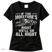 Cool If The Moisture's Right Farmer Gift Funny Farm Women's T-Shirt thumb 0