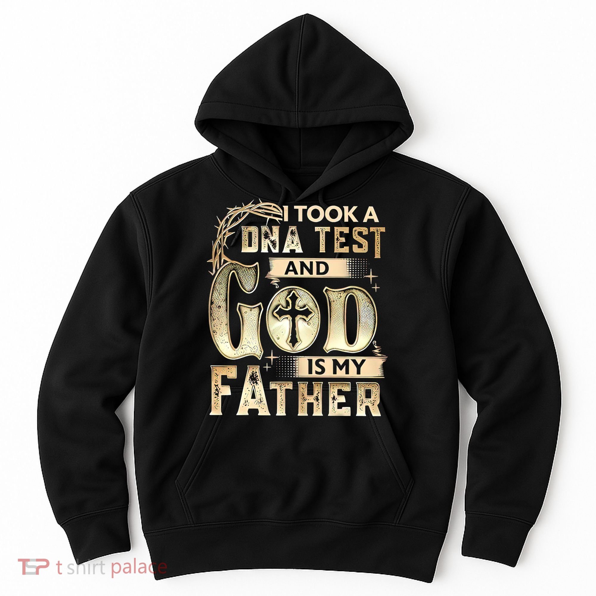 Christian I Took A DNA Test And God Is My Father Gospel Pray Hoodie