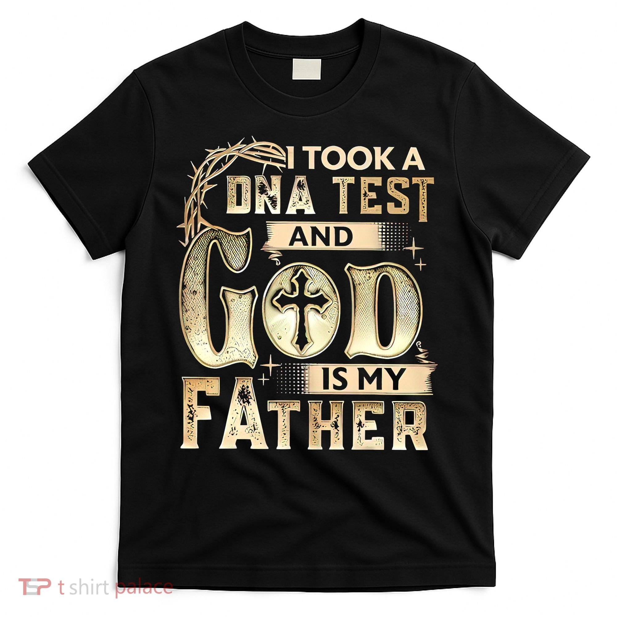 Christian I Took A DNA Test And God Is My Father Gospel Pray T-Shirt