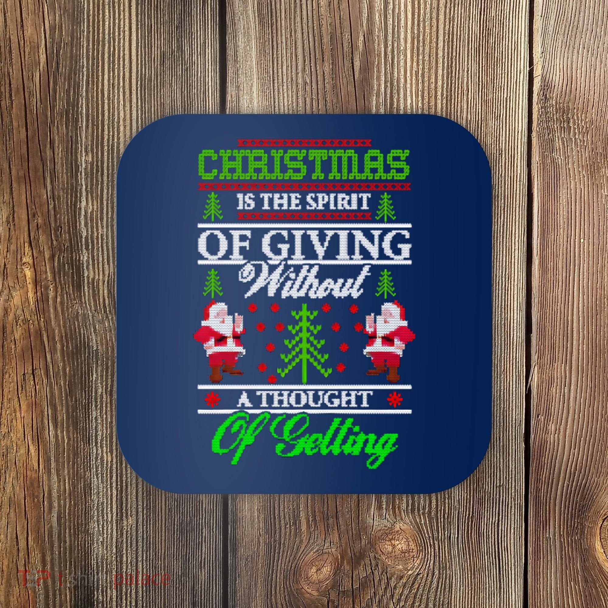 Christmas Is The Spirit Of Giving Coaster
