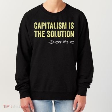 Capitalism Is The Solution Funny Saying Women's Sweatshirt