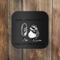 Call In Thicc Today Sick Day Funny Meme Coaster thumb 0