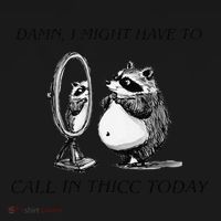 Call In Thicc Today Sick Day Funny Meme Ornament thumb 1