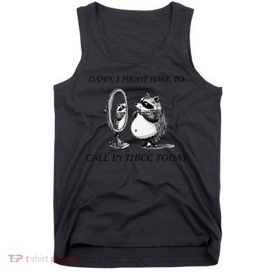 Call In Thicc Today Sick Day Funny Meme Tank Top