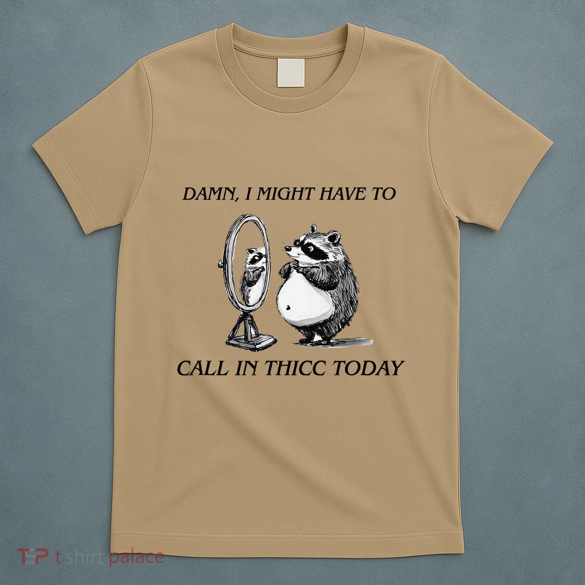 Call In Thicc Today Sick Day Funny Meme T-Shirt