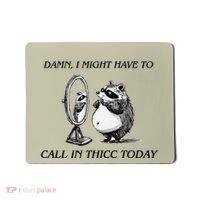 Call In Thicc Today Sick Day Funny Meme Mousepad thumb 0