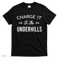 Charge It To The Underhills T-Shirt thumb 0